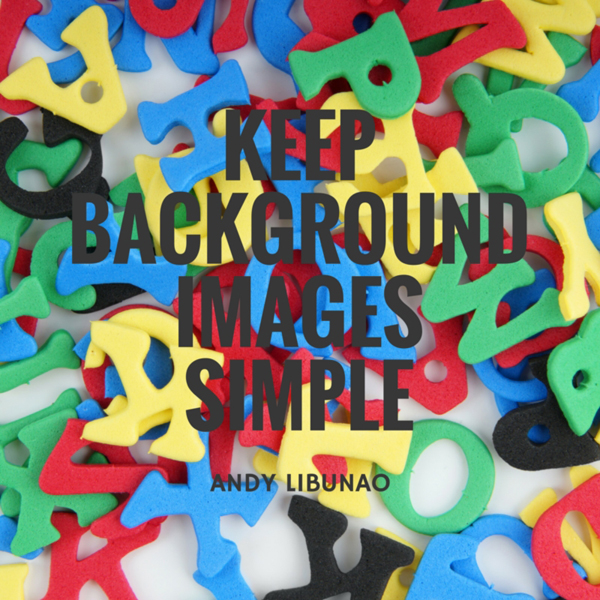 Keep background images simple - 2